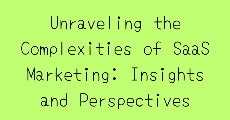 Unraveling the Complexities of SaaS Marketing: Insights and Perspectives — Two Spouts SaaS Google Ads essay