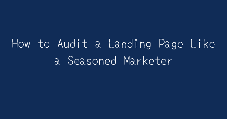 How to Audit a Landing Page Like a Seasoned Marketer — Two Spouts SaaS Google Ads essay