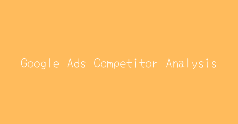 Google Ads Competitor Analysis for SaaS Businesses — Two Spouts SaaS Google Ads essay