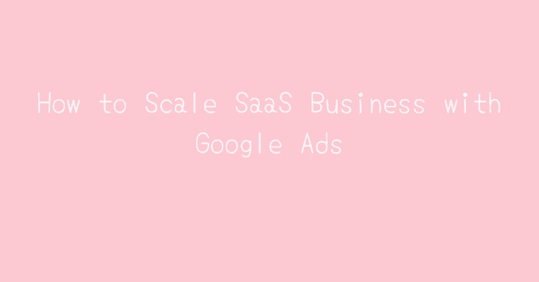 How to Scale SaaS Business with Google Ads — Two Spouts SaaS Google Ads essay