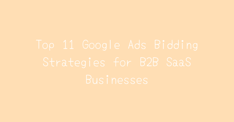 Top 11 Google Ads Bidding Strategies for B2B SaaS Businesses — Two Spouts SaaS Google Ads essay