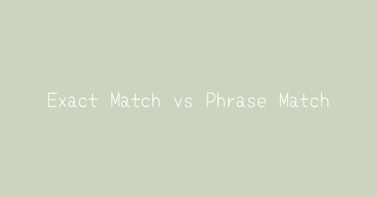 Exact Match vs Phrase Match in Google Ads — Two Spouts SaaS Google Ads essay