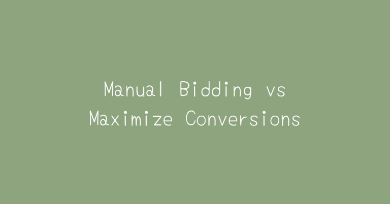 Manual Bidding vs Maximize Conversions — Two Spouts SaaS Google Ads essay